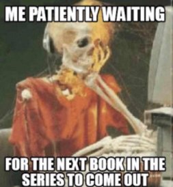 waiting for a series